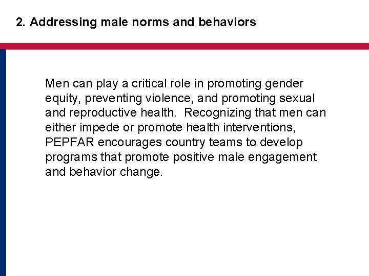 2. Addressing male norms and behaviors Men can play a critical role in promoting