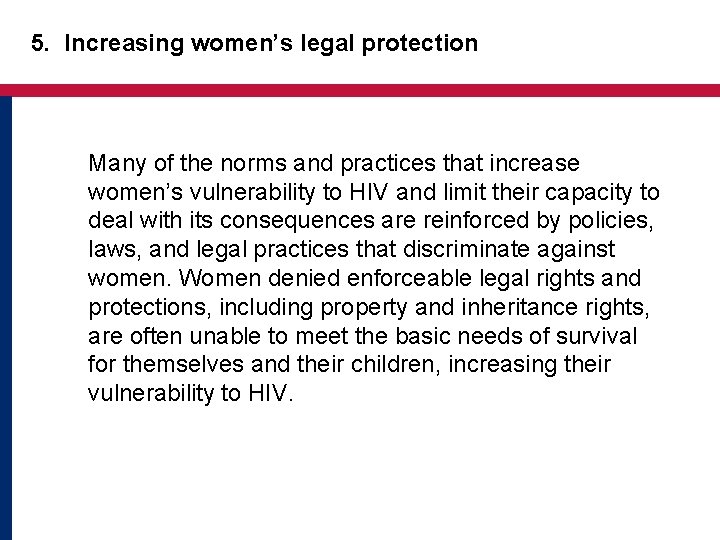5. Increasing women’s legal protection Many of the norms and practices that increase women’s