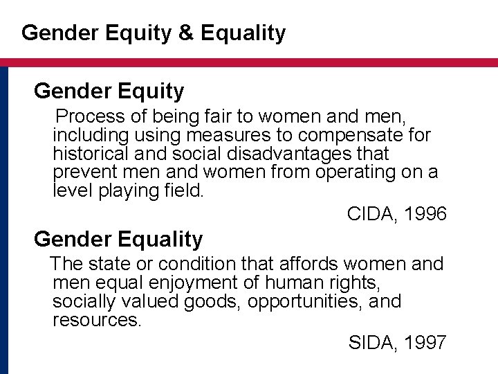 Gender Equity & Equality Gender Equity Process of being fair to women and men,