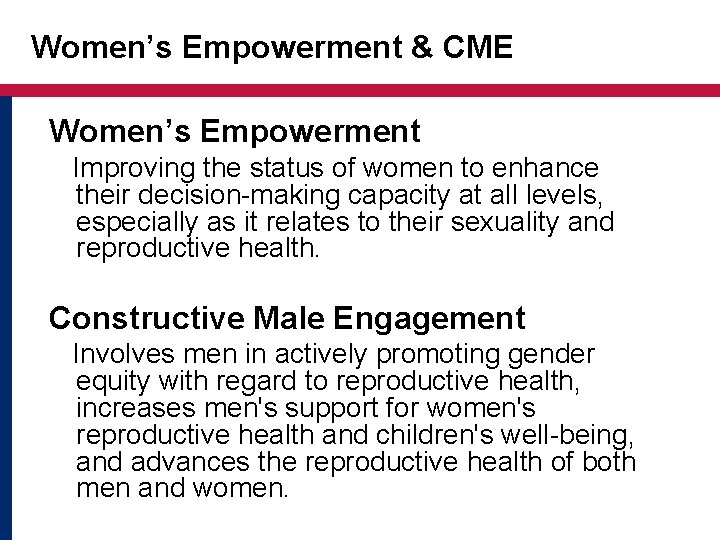 Women’s Empowerment & CME Women’s Empowerment Improving the status of women to enhance their