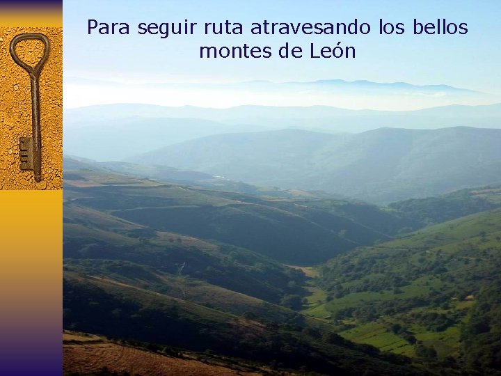 Para seguir ruta atravesando los bellos montes de León 