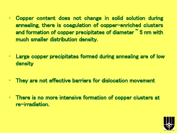  • Copper content does not change in solid solution during annealing, there is