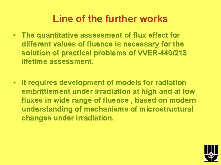 Line of the further works • The quantitative assessment of flux effect for different