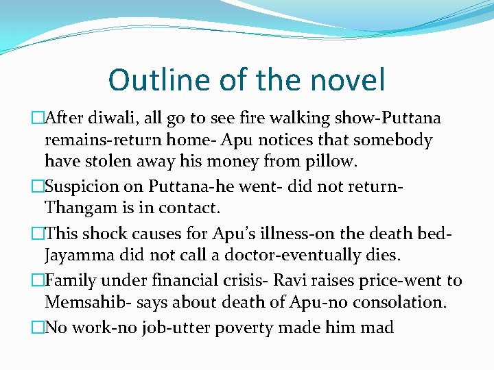 Outline of the novel �After diwali, all go to see fire walking show-Puttana remains-return