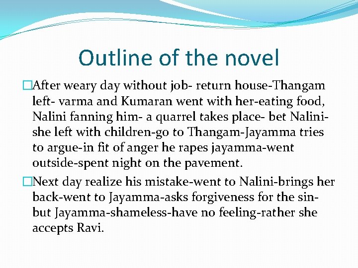 Outline of the novel �After weary day without job- return house-Thangam left- varma and