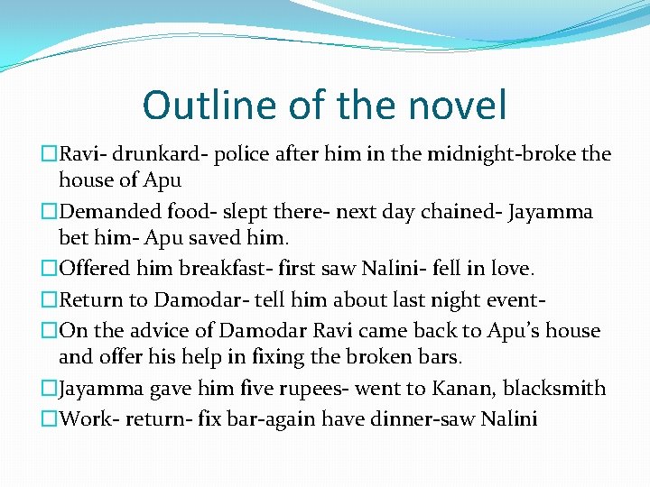 Outline of the novel �Ravi- drunkard- police after him in the midnight-broke the house