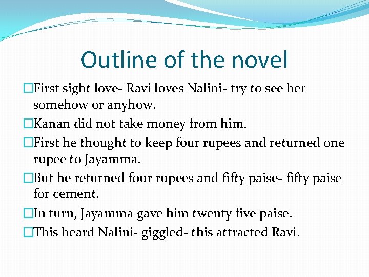 Outline of the novel �First sight love- Ravi loves Nalini- try to see her