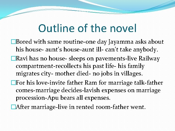 Outline of the novel �Bored with same routine-one day Jayamma asks about his house-