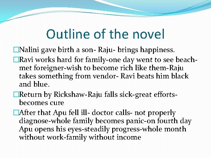 Outline of the novel �Nalini gave birth a son- Raju- brings happiness. �Ravi works