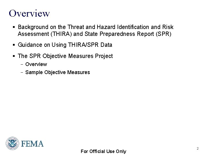 Overview § Background on the Threat and Hazard Identification and Risk Assessment (THIRA) and