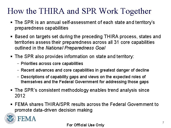 How the THIRA and SPR Work Together § The SPR is an annual self-assessment