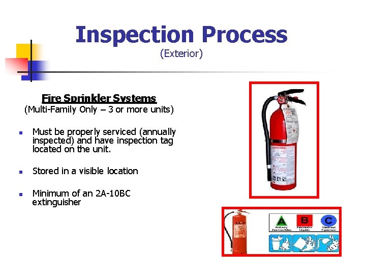 Inspection Process (Exterior) Fire Sprinkler Systems (Multi-Family Only – 3 or more units) n