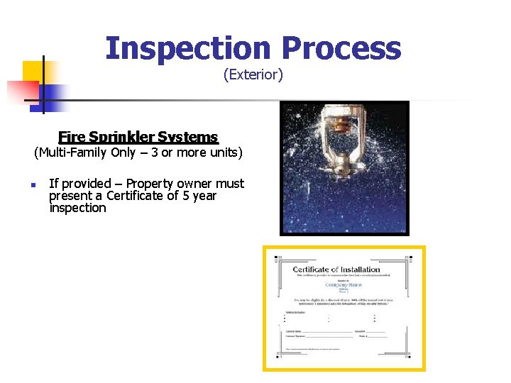 Inspection Process (Exterior) Fire Sprinkler Systems (Multi-Family Only – 3 or more units) n