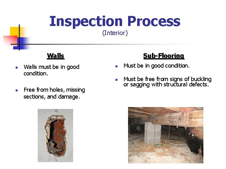 Inspection Process (Interior) Walls n n Walls must be in good condition. Free from