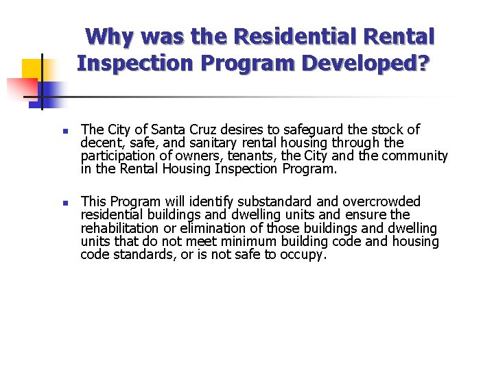 Why was the Residential Rental Inspection Program Developed? n n The City of Santa