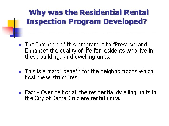 Why was the Residential Rental Inspection Program Developed? n n n The Intention of