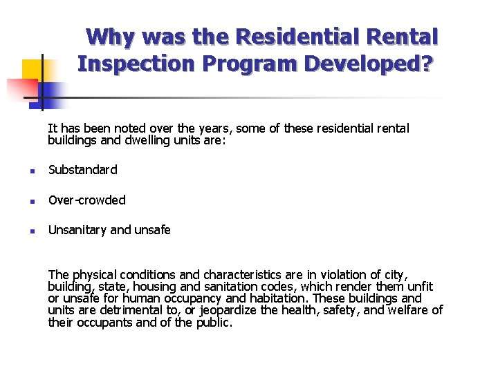 Why was the Residential Rental Inspection Program Developed? It has been noted over the