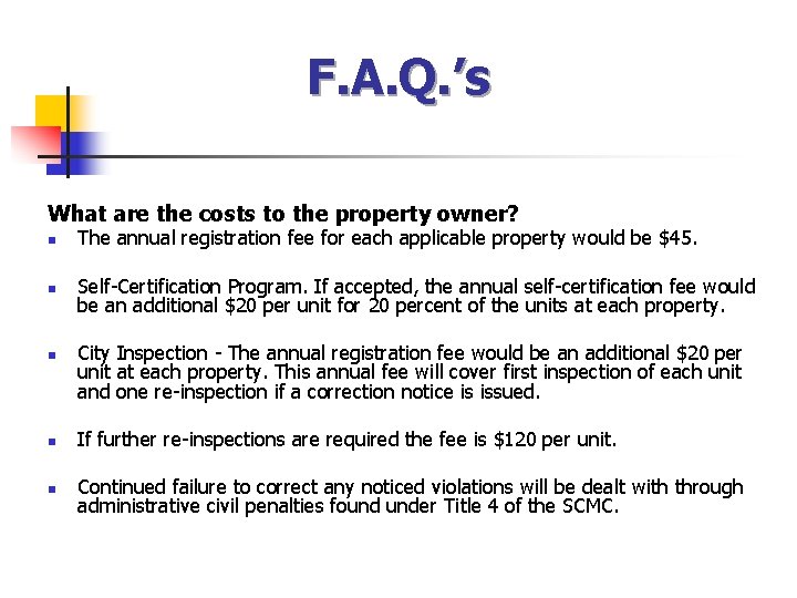 F. A. Q. ’s What are the costs to the property owner? n The