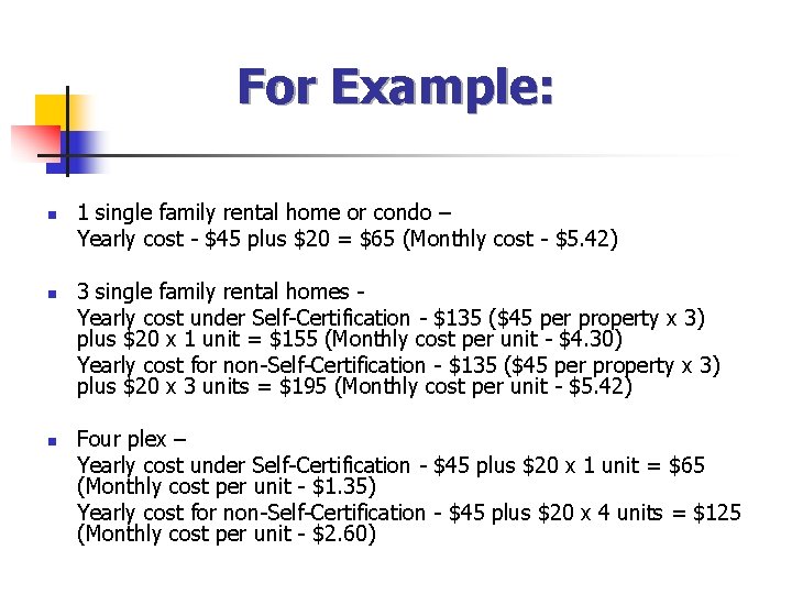 For Example: n n n 1 single family rental home or condo – Yearly