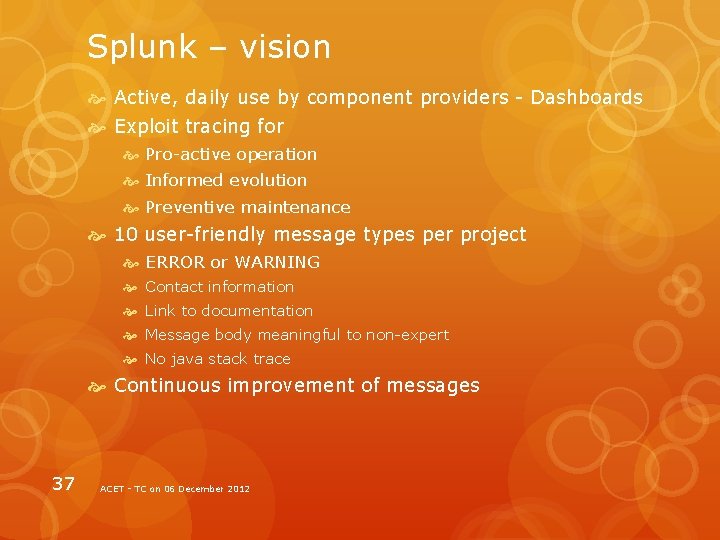Splunk – vision Active, daily use by component providers - Dashboards Exploit tracing for