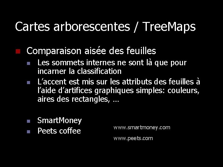 Cartes arborescentes / Tree. Maps n Comparaison aisée des feuilles n n Les sommets