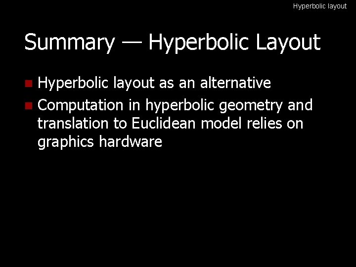 Hyperbolic layout Summary — Hyperbolic Layout Hyperbolic layout as an alternative n Computation in