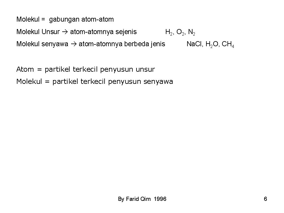 Molekul = gabungan atom-atom Molekul Unsur atom-atomnya sejenis H 2, O 2, N 2