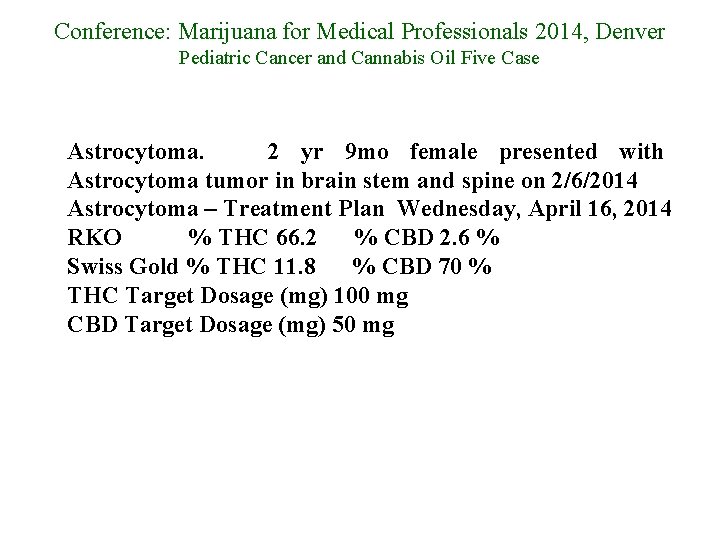 Conference: Marijuana for Medical Professionals 2014, Denver Pediatric Cancer and Cannabis Oil Five Case