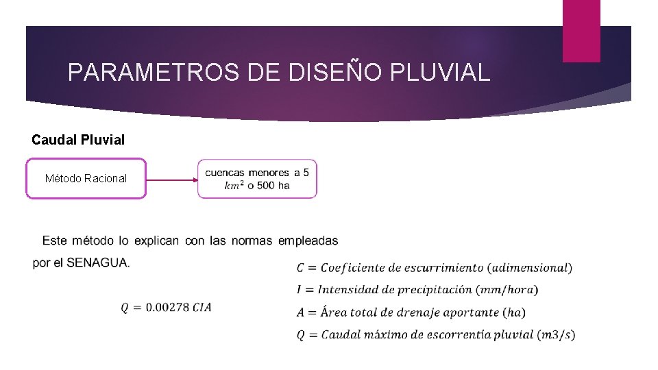 PARAMETROS DE DISEÑO PLUVIAL Caudal Pluvial Método Racional 