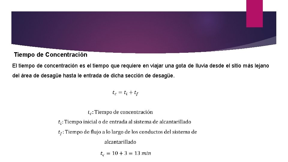 Tiempo de Concentración El tiempo de concentración es el tiempo que requiere en viajar