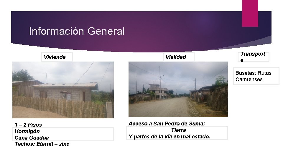 Información General Vivienda Vialidad Transport e Busetas: Rutas Carmenses 1 – 2 Pisos Hormigón
