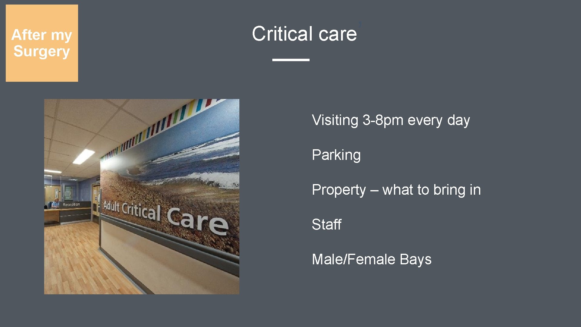 After my Surgery Critical care’ Visiting 3 -8 pm every day Parking Property –