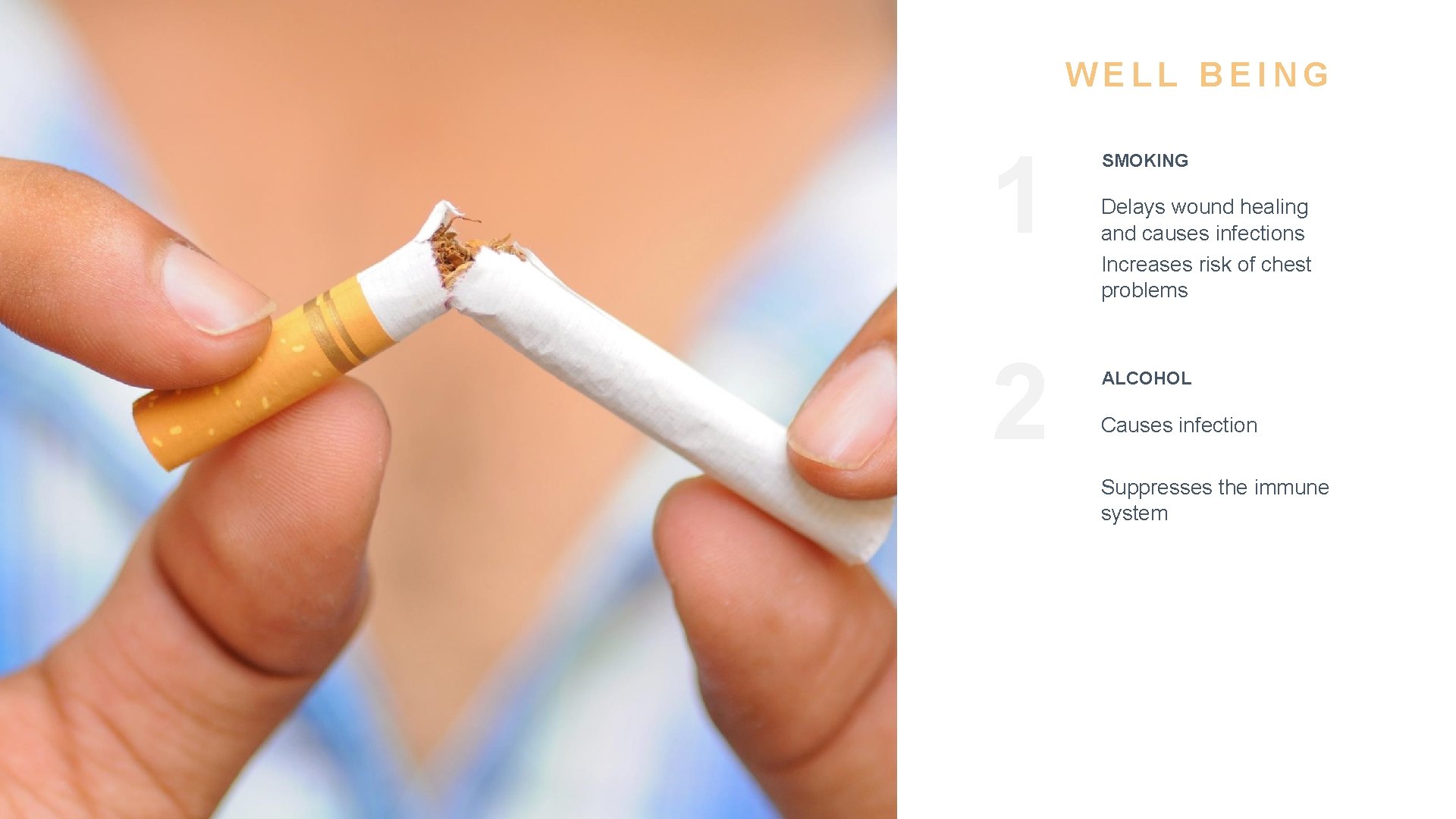 WELL BEING 1 2 SMOKING Delays wound healing and causes infections Increases risk of