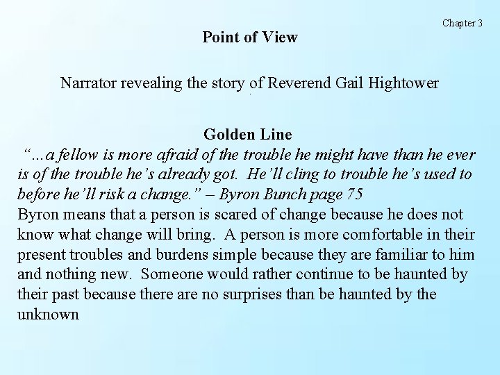 Point of View Chapter 3 Narrator revealing the story of Reverend Gail Hightower 4 Point of View Chapter 3 Narrator revealing the story of Reverend Gail Hightower 4
