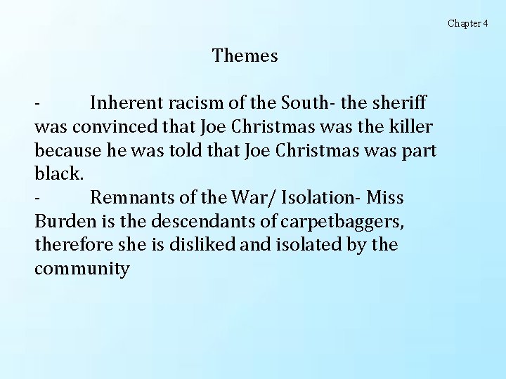 Chapter 4 Themes - Inherent racism of the South- the sheriff was convinced that Chapter 4 Themes - Inherent racism of the South- the sheriff was convinced that