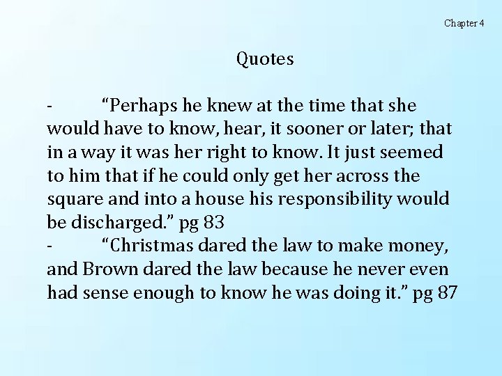 Chapter 4 Quotes - “Perhaps he knew at the time that she would have Chapter 4 Quotes - “Perhaps he knew at the time that she would have