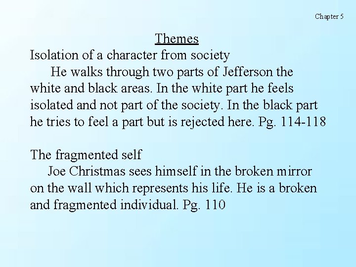 Chapter 5 Themes Isolation of a character from society He walks through two parts Chapter 5 Themes Isolation of a character from society He walks through two parts