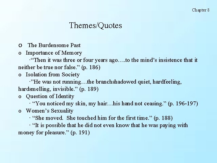 Chapter 8 Themes/Quotes o The Burdensome Past o Importance of Memory ·“Then it was Chapter 8 Themes/Quotes o The Burdensome Past o Importance of Memory ·“Then it was