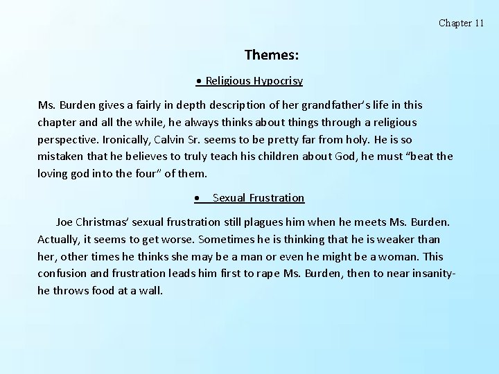 Chapter 11 Themes: Religious Hypocrisy Ms. Burden gives a fairly in depth description of Chapter 11 Themes: Religious Hypocrisy Ms. Burden gives a fairly in depth description of