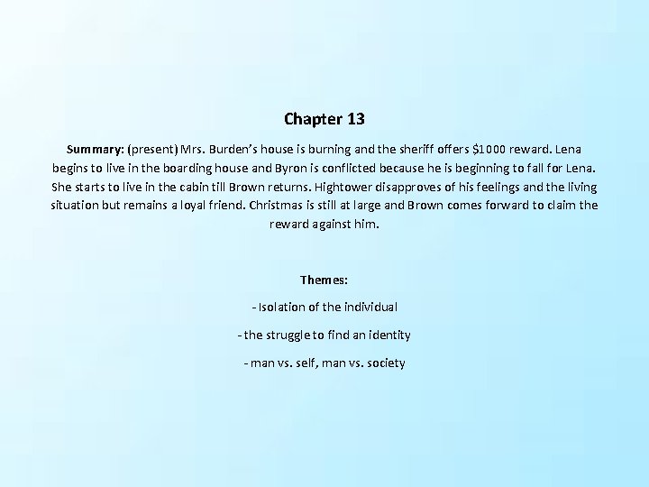 Chapter 13 Summary: (present) Mrs. Burden’s house is burning and the sheriff offers $1000 Chapter 13 Summary: (present) Mrs. Burden’s house is burning and the sheriff offers $1000