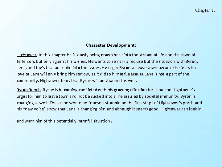Chapter 13 Character Development: Hightower- In this chapter he is slowly being drawn back Chapter 13 Character Development: Hightower- In this chapter he is slowly being drawn back