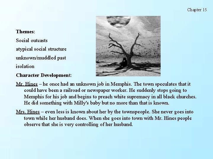 Chapter 15 Themes: Social outcasts atypical social structure unknown/muddled past isolation Character Development: Mr. Chapter 15 Themes: Social outcasts atypical social structure unknown/muddled past isolation Character Development: Mr.