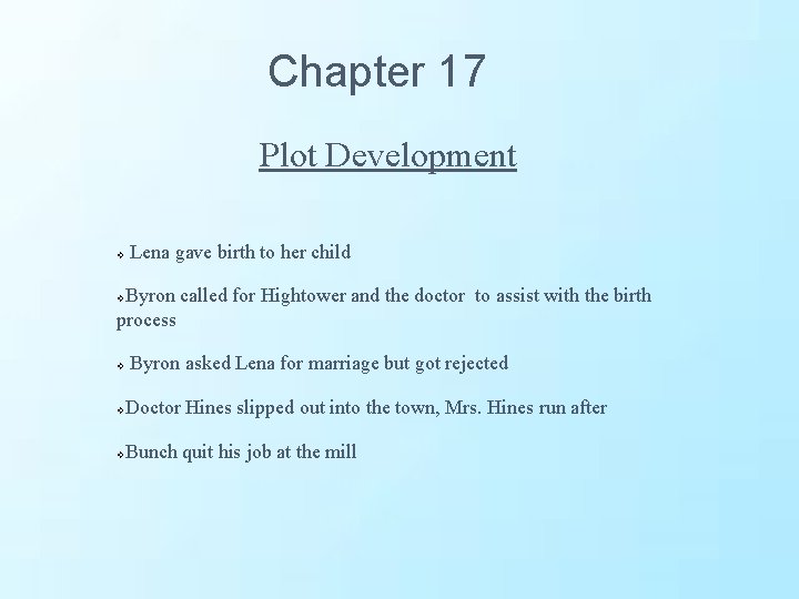Chapter 17 Plot Development Lena gave birth to her child v Byron called for Chapter 17 Plot Development Lena gave birth to her child v Byron called for