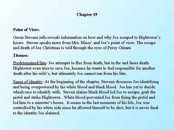 Chapter 19 Point of View: Gavin Stevens tells reveals information on how and why Chapter 19 Point of View: Gavin Stevens tells reveals information on how and why