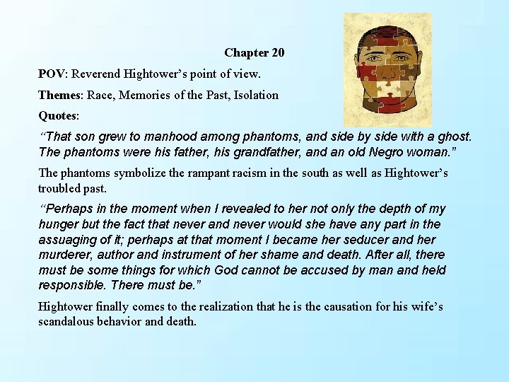 Chapter 20 POV: Reverend Hightower’s point of view. Themes: Race, Memories of the Past, Chapter 20 POV: Reverend Hightower’s point of view. Themes: Race, Memories of the Past,