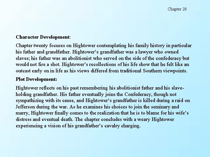 Chapter 20 Character Development: Chapter twenty focuses on Hightower contemplating his family history in Chapter 20 Character Development: Chapter twenty focuses on Hightower contemplating his family history in