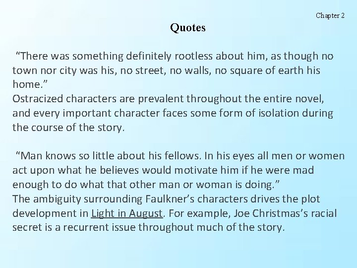 Chapter 2 Quotes “There was something definitely rootless about him, as though no town Chapter 2 Quotes “There was something definitely rootless about him, as though no town