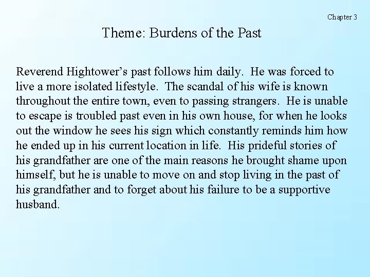 Chapter 3 Theme: Burdens of the Past Reverend Hightower’s past follows him daily. He Chapter 3 Theme: Burdens of the Past Reverend Hightower’s past follows him daily. He