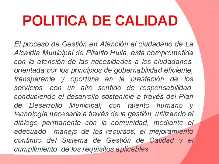 POLITICA DE CALIDAD El proceso de Gestión en Atención al ciudadano de La Alcaldía