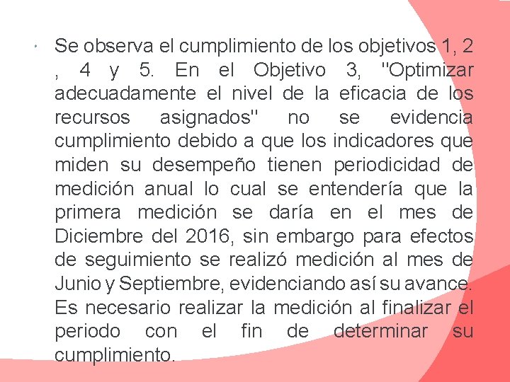  Se observa el cumplimiento de los objetivos 1, 2 , 4 y 5.